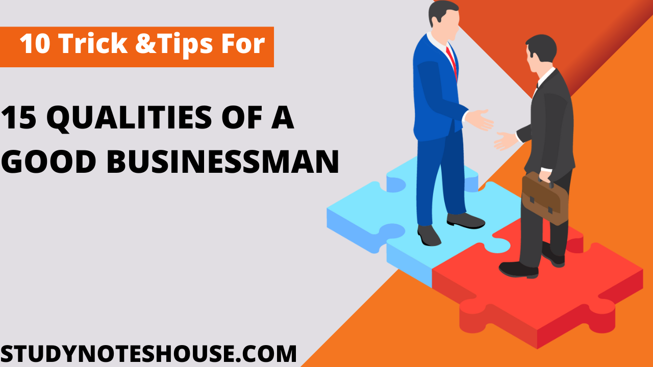 Top 15 qualities of a good businessman
