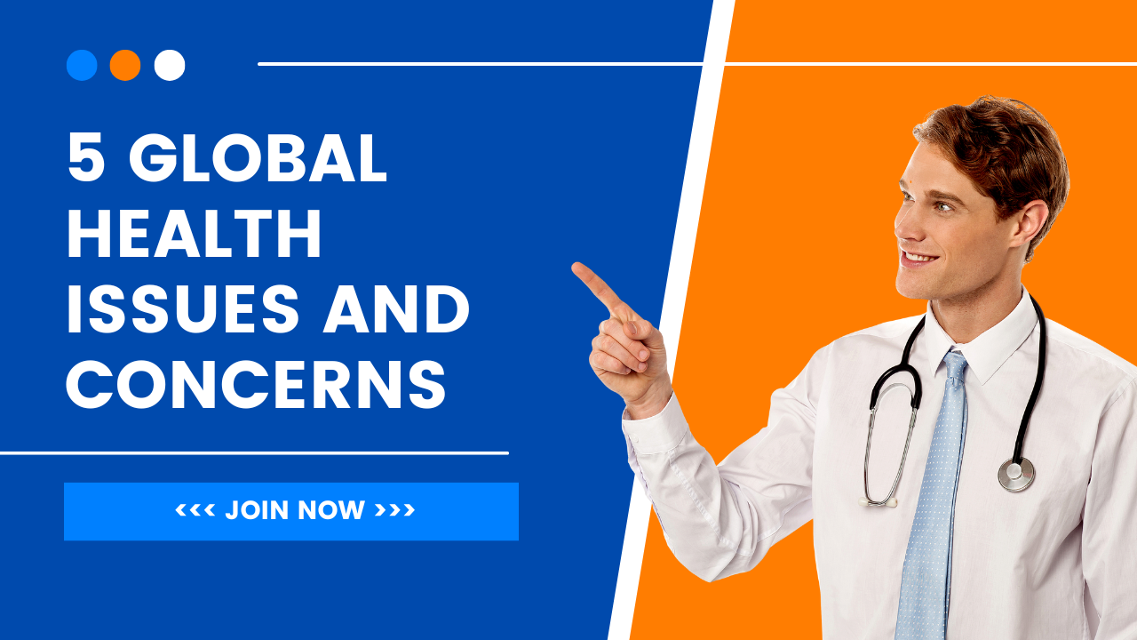 5 global health issues and concerns