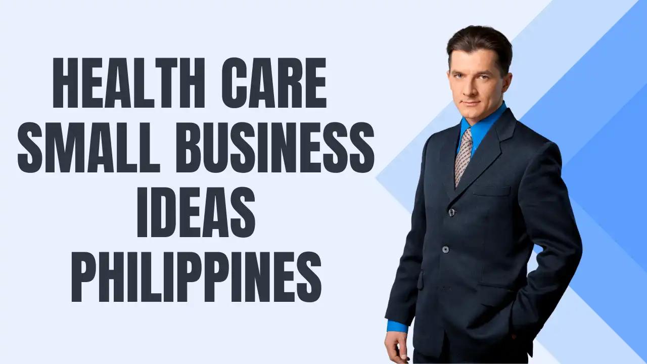 Healthcare small business ideas philippines