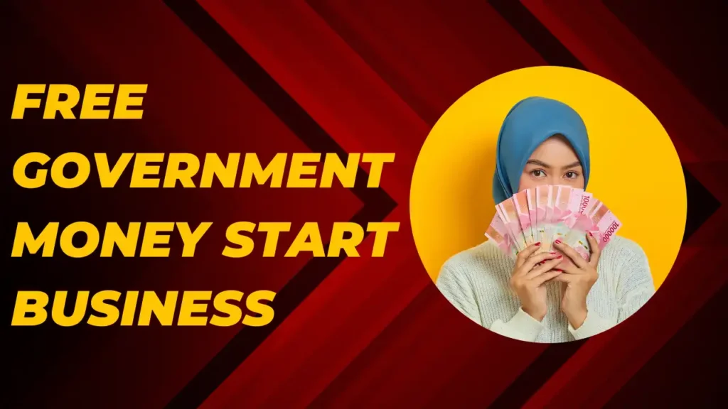 Free government money start business